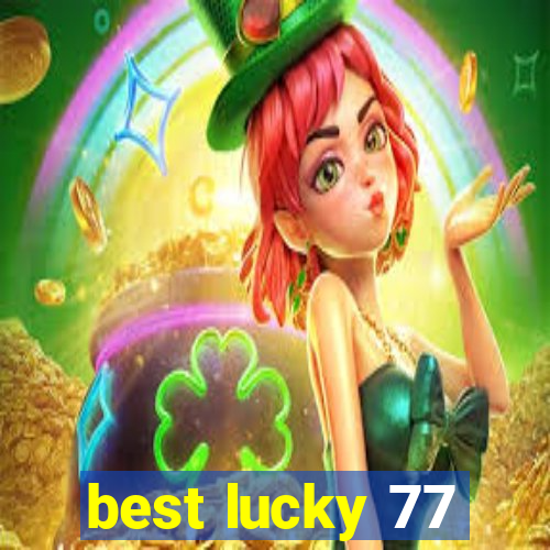 best lucky 77